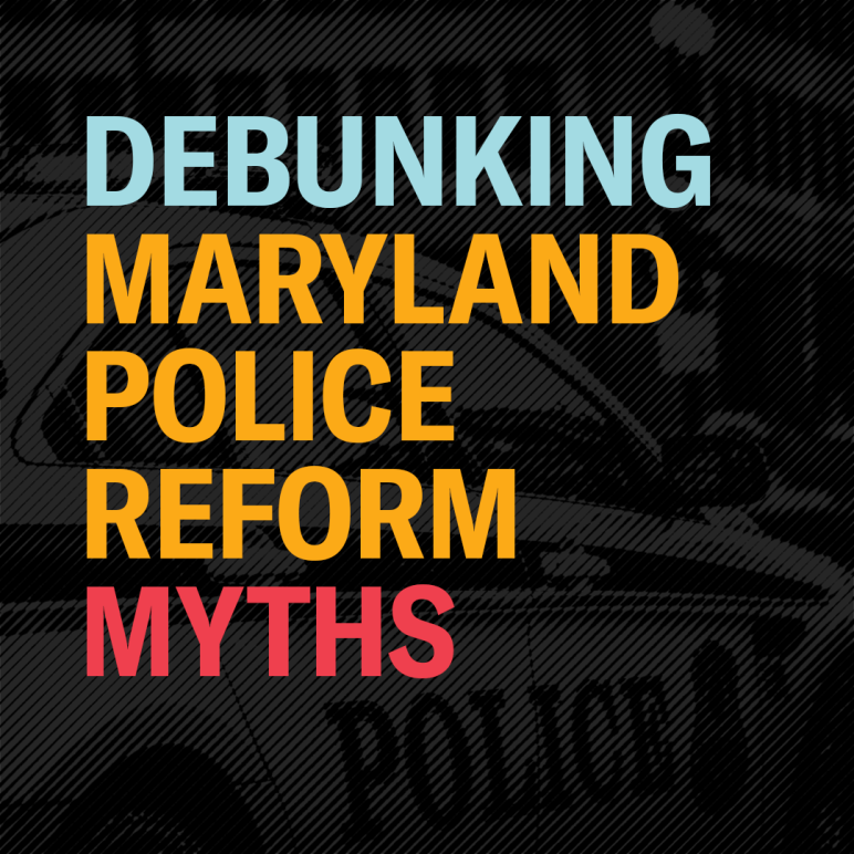 Debunking Maryland Police Reform Myths blog with light blue, golden yellow, and red words over a transparent black overlay on a picture of a police car