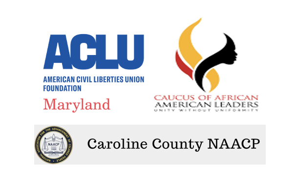 ACLU Foundation of Maryland, Caroline County Branch of the NAACP, the Caucus of African American Leaders-Eastern Shore logos