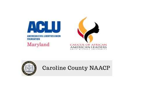 ACLU of Maryland, Caucus of African American Leaders, and Caroline County NAACP logos.