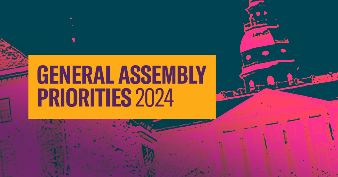 General Assembly Priorities 2024. Background image shows the Maryland State House with a bright pinnk and dark green gradient filter on it.