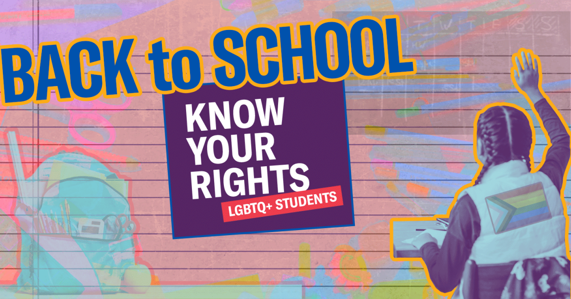 Collage image with a piece of paper with school supplies visible in bright neon colors. There is a backpack cutout and a student facing away with their hand up sitting at a desk with a progress pride flag on their vest. Back to School Know Your Rights.