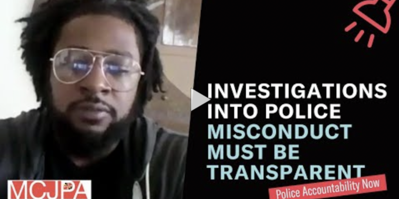 Make Investigations into Police Misconduct Transparent - MCJPA YouTube Thumbnail