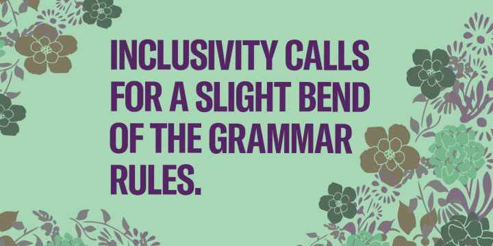 Inclusivity calls for a slight bend of the rules in Spanish.