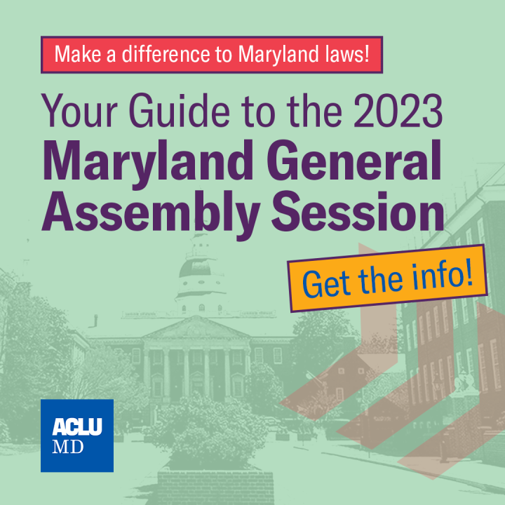 Make a difference to Maryland laws! Your Guide to the 2023 Maryland General Assembly. Get the info! A picture of the Maryland State House is in the background with a light green filter on it.
