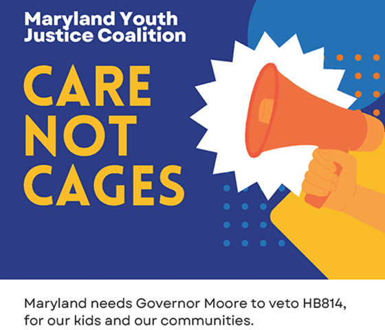 Maryland Youth Justice Coalition Care Not Cages